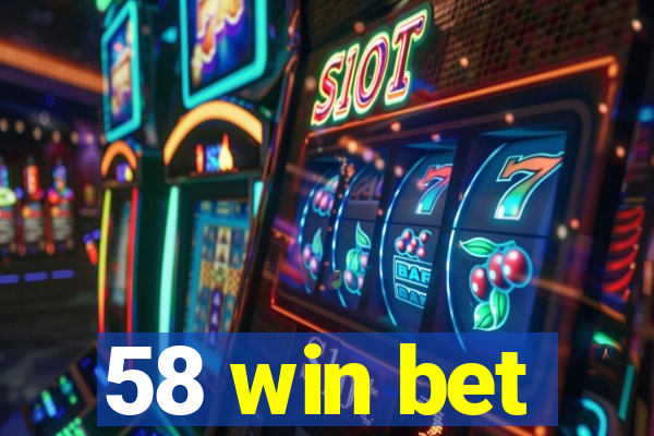 58 win bet